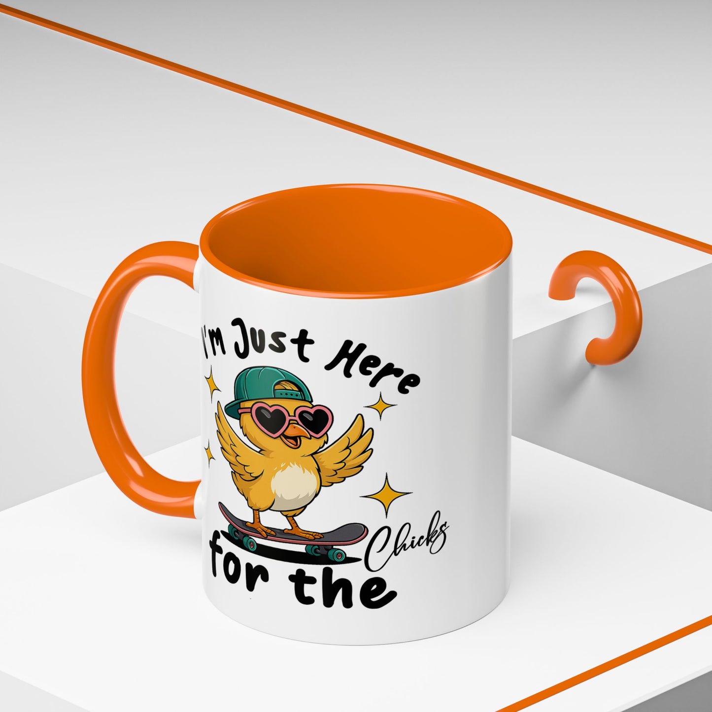 Humor Mug - I'm Just Here For The Chicks