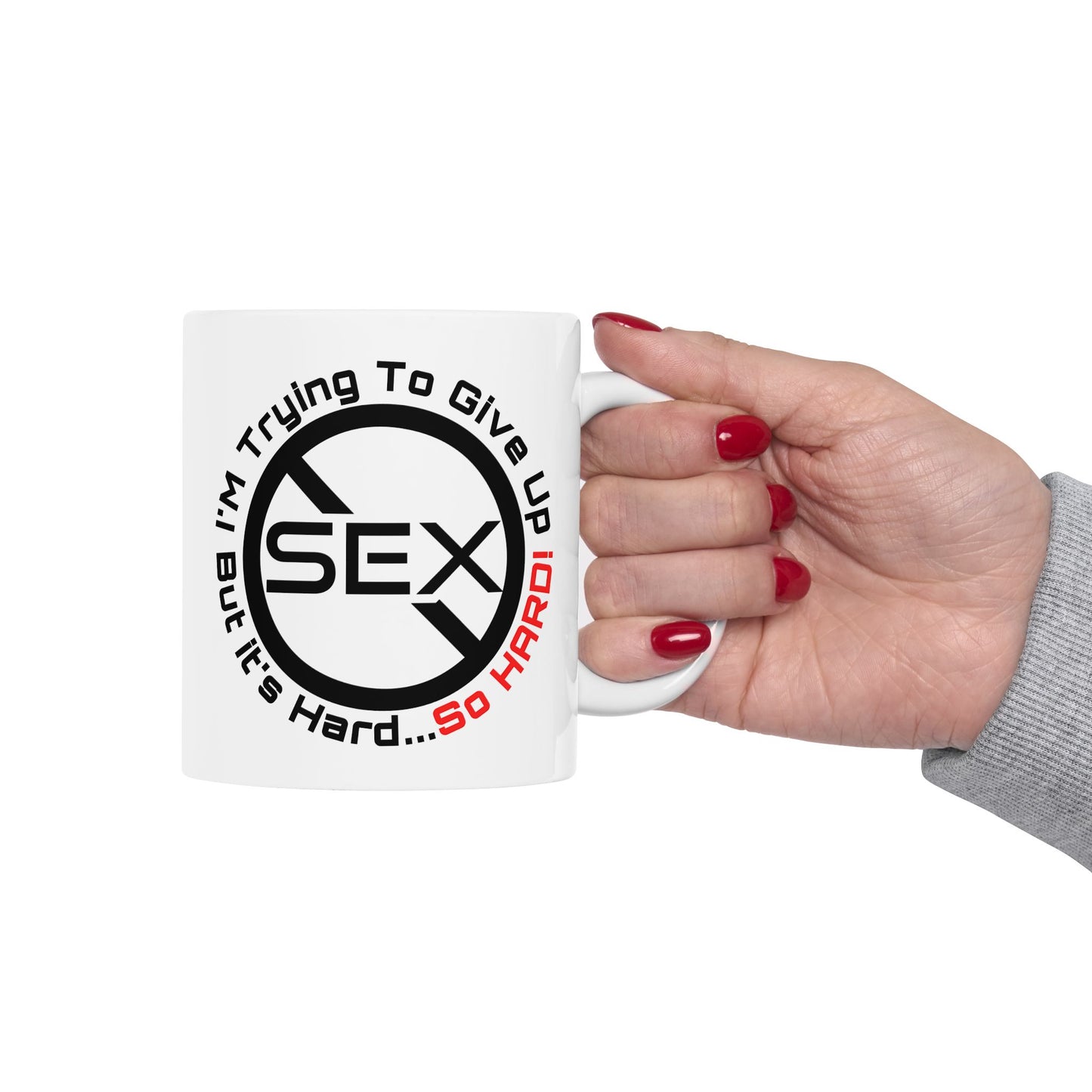 Adult Mug - I'm Trying To Give Up Sex