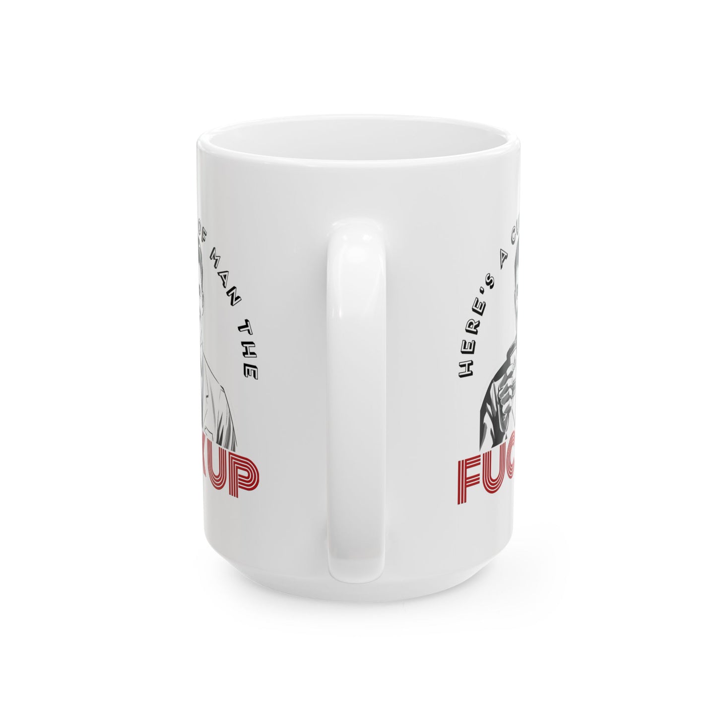 Adult Mug - Here's a Cup of Man The Fuck Up