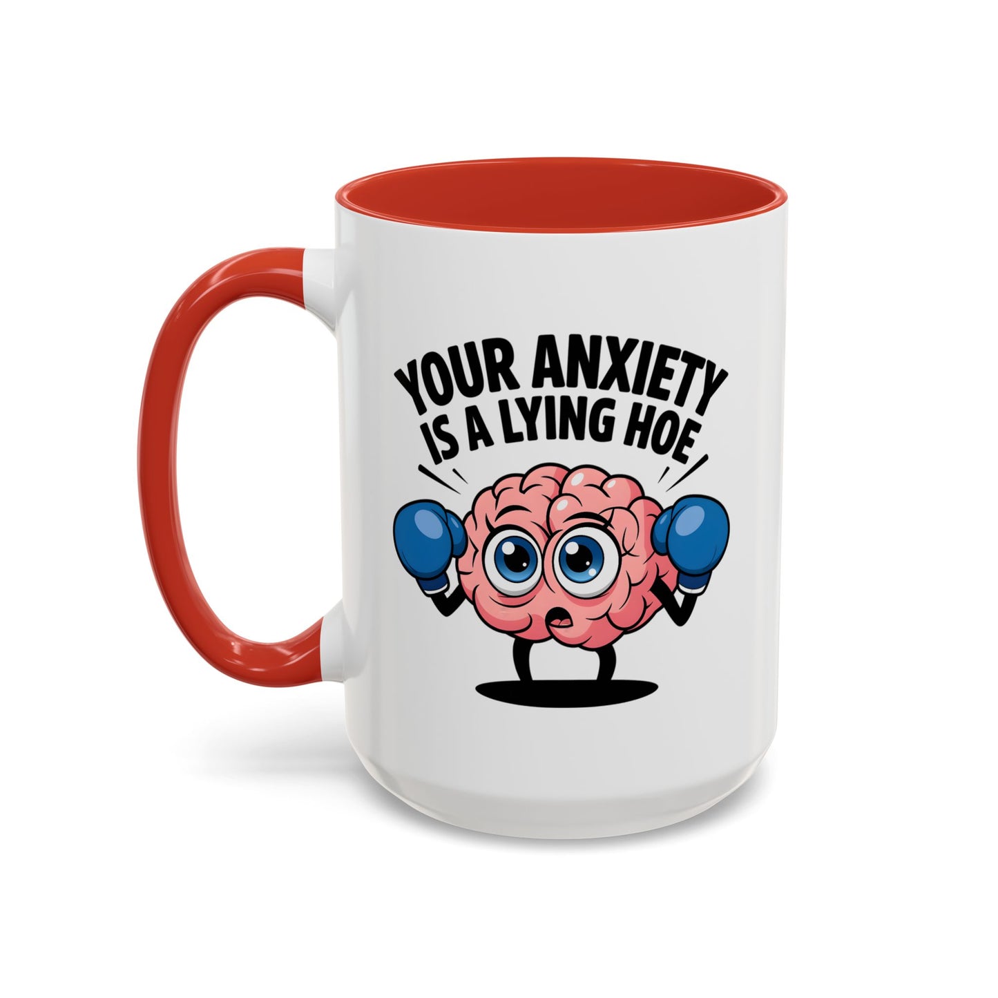 Adult Mug - Your Anxiety Is a Lying Hoe