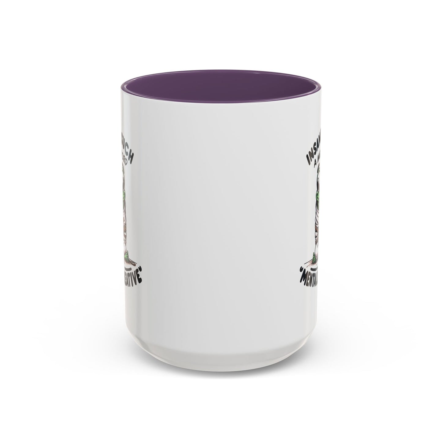 Humor Mug - Insane is Such a Mean Word