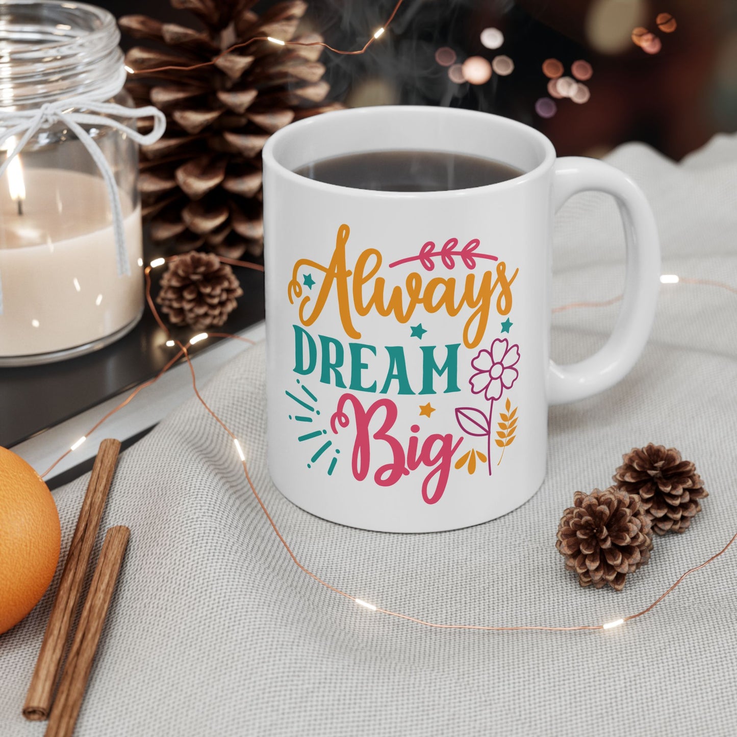 Motivation Mug - Always Dream Big