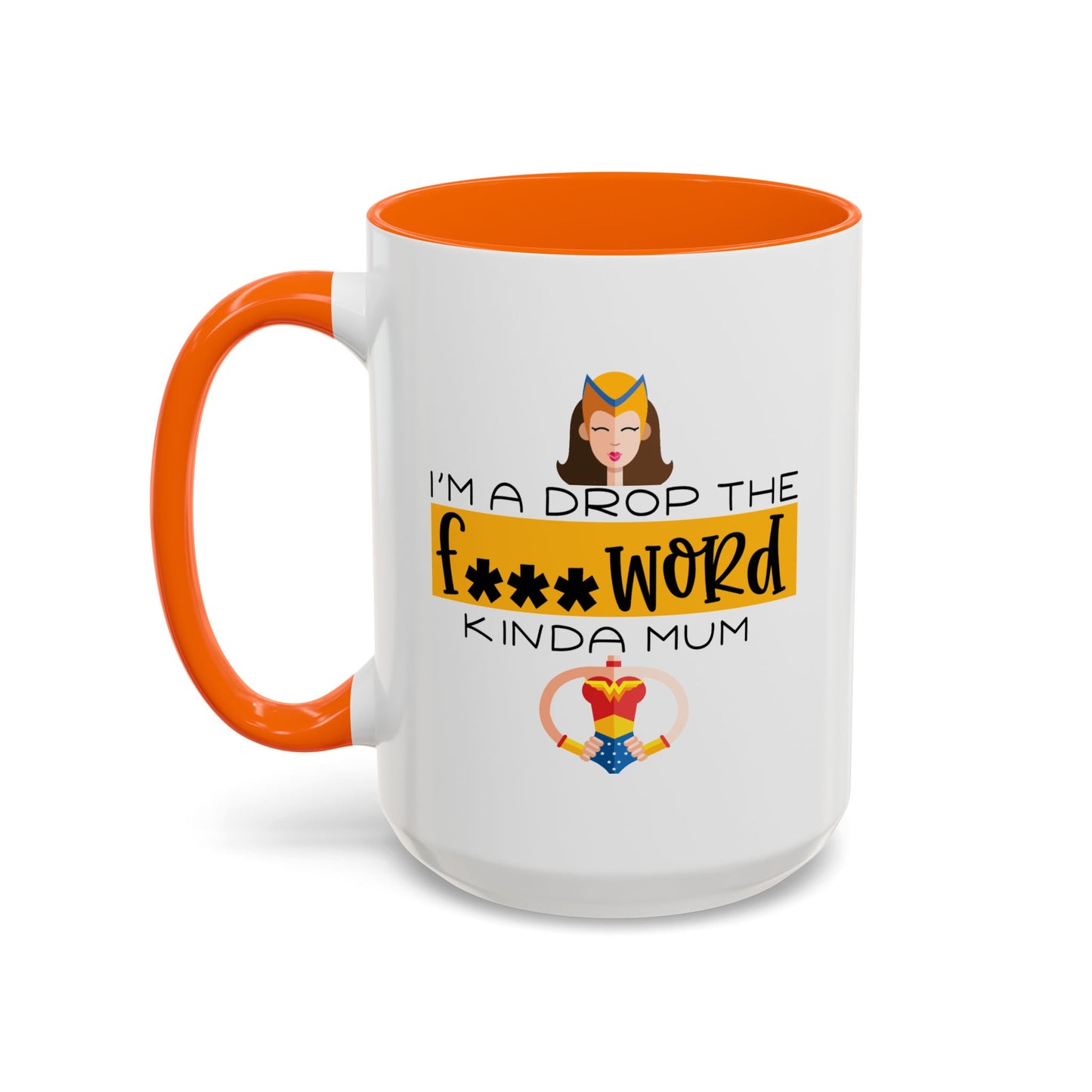 Adult Mug - I'm a Drop The F Word Kinda Mom