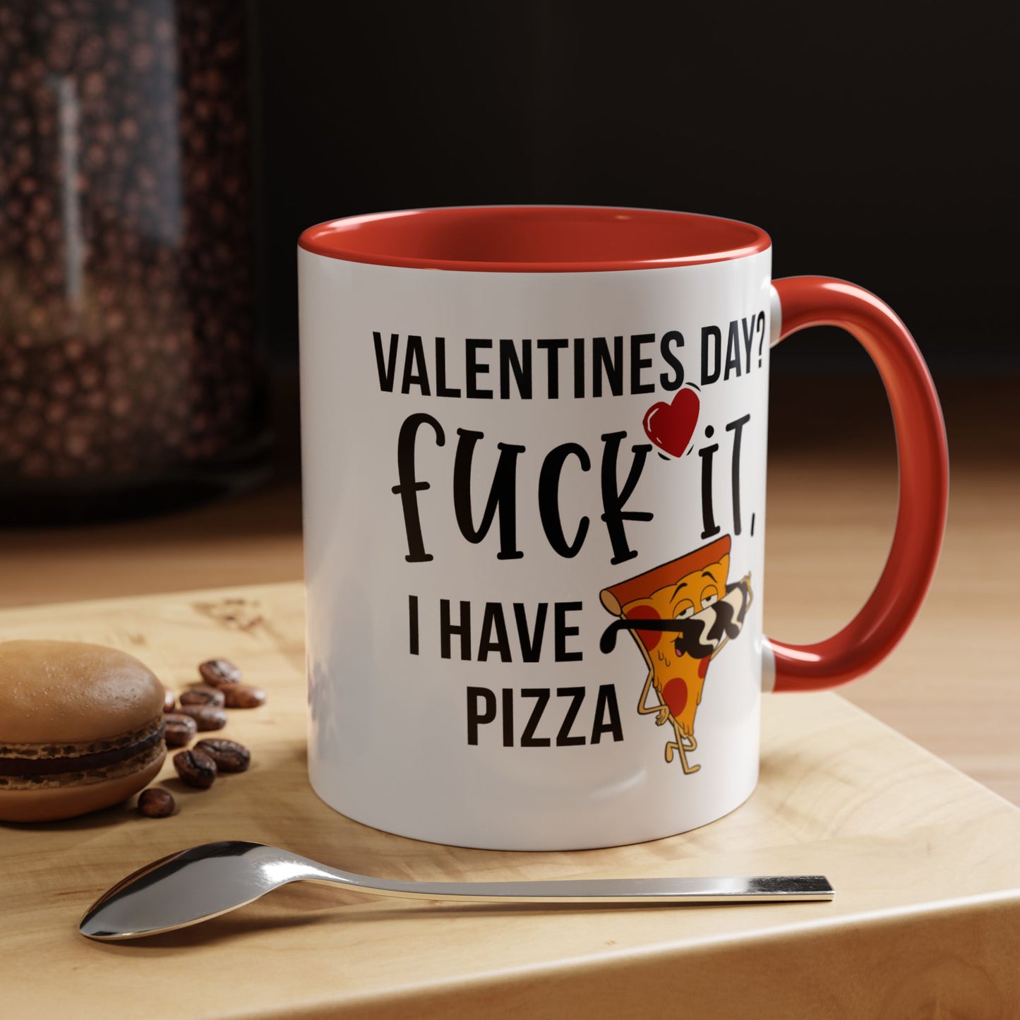 Adult Mug - Valentines Day Fuck It I Have Pizza