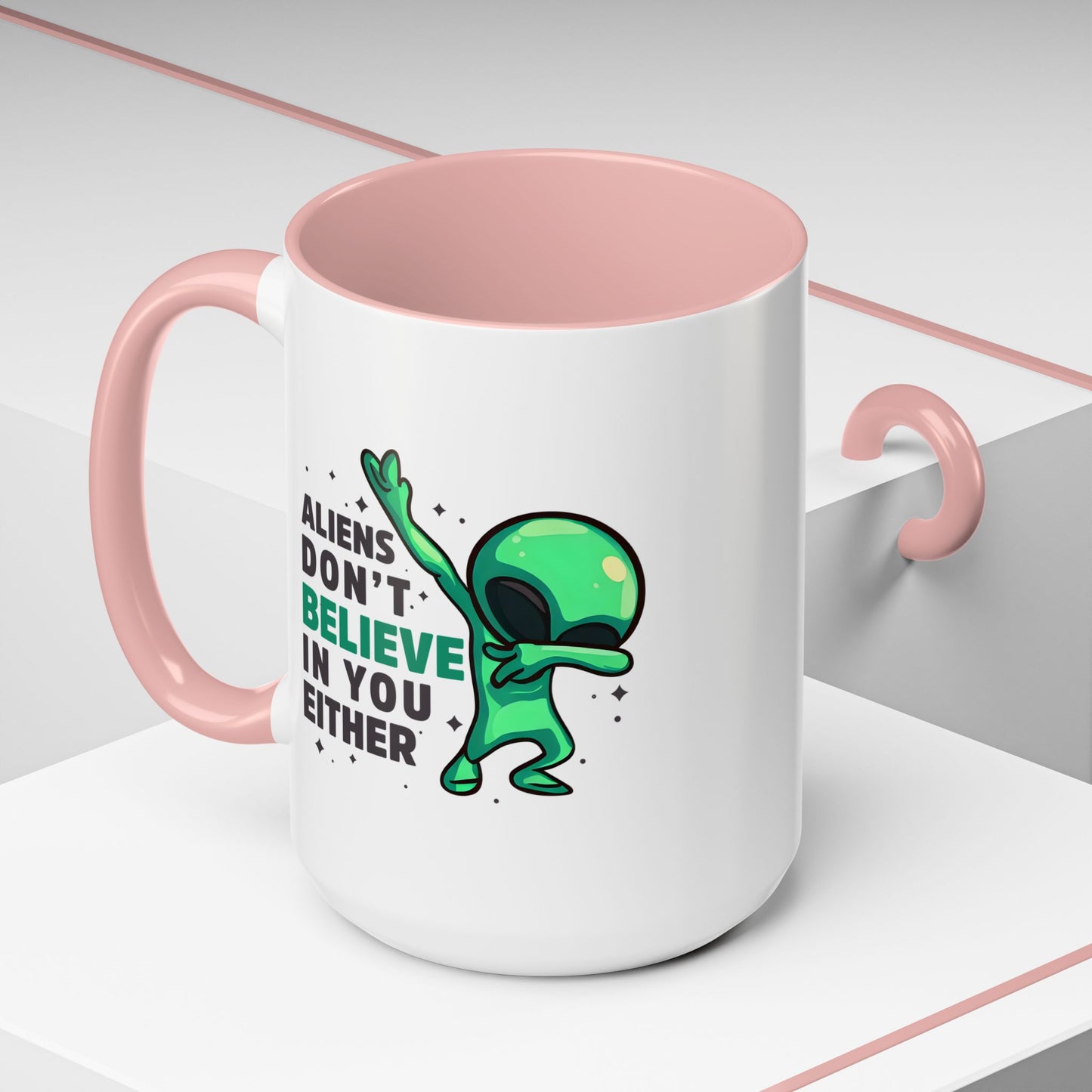 Alien Mug- Aliens Don't Believe