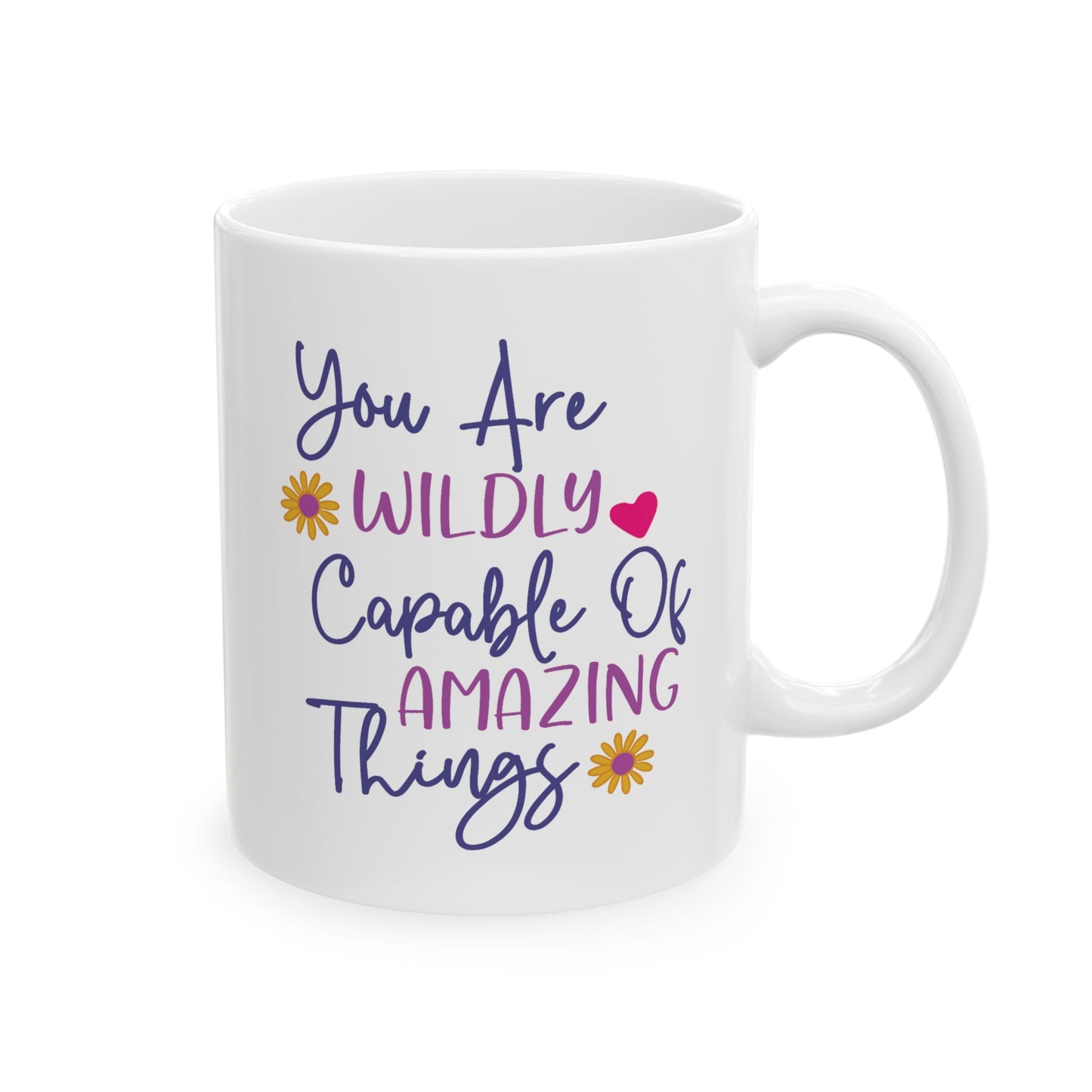 Motivation Mug - You Are Wildly Capable of Amazing Things