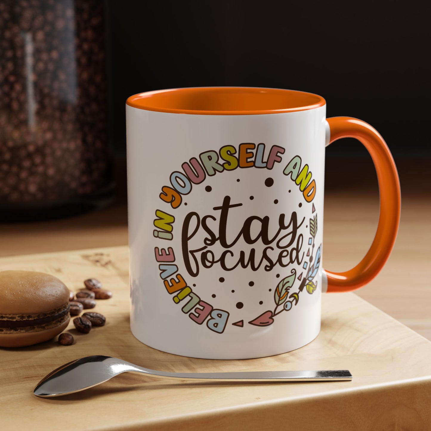 Motivation Mug - Believe in Yourself and Stay Focused