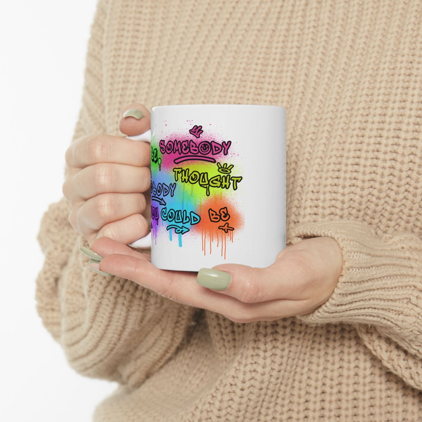 Motivation Mug - Be Somebody Nobody Thought You Could Be