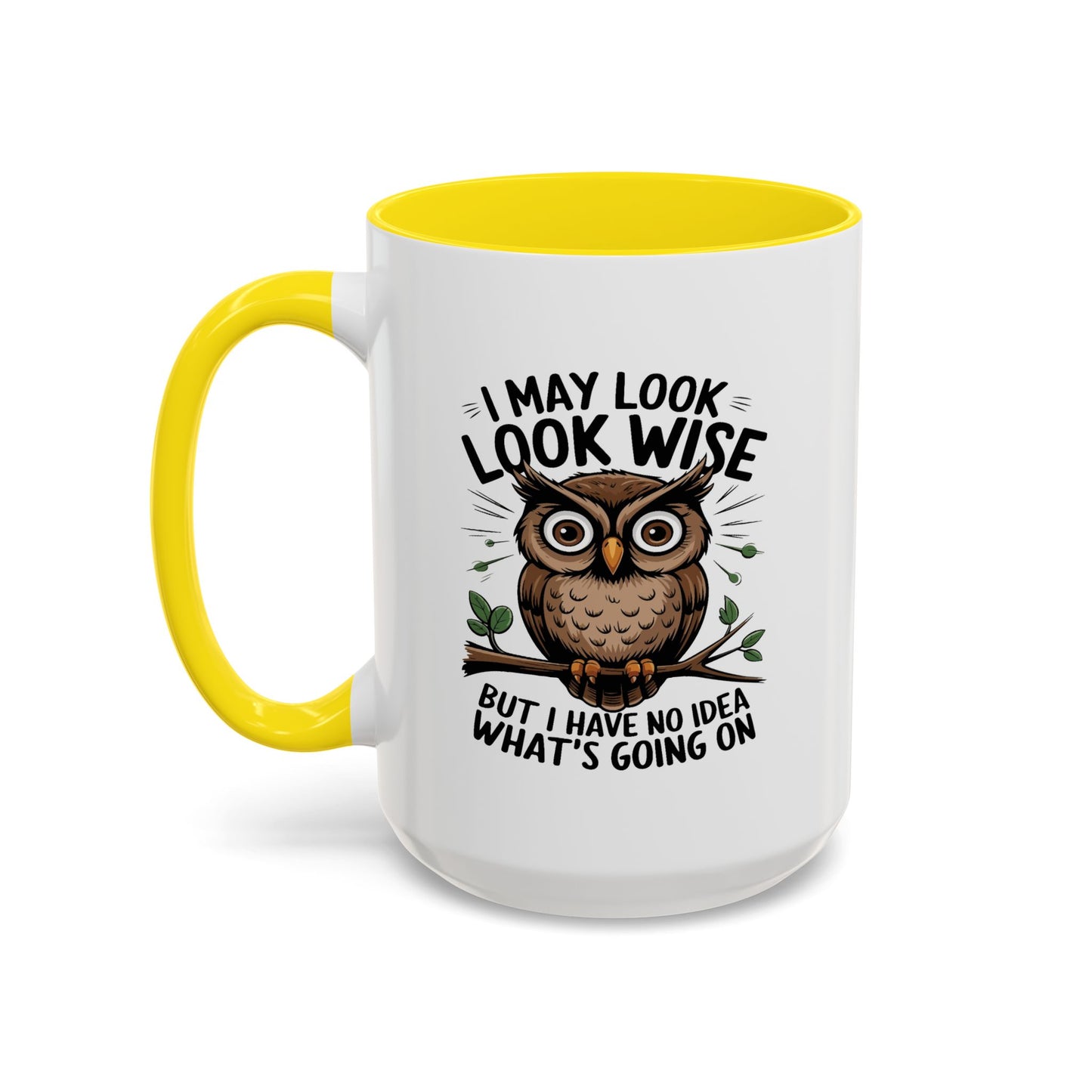 Humor Mug - I May look Wise