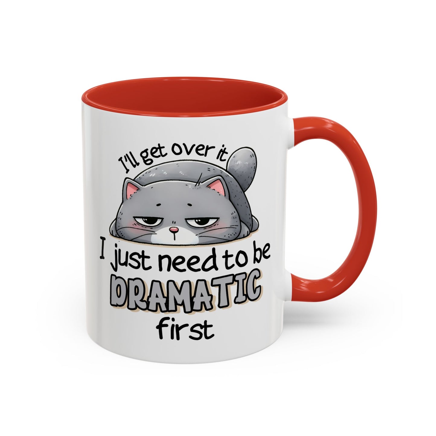 Humor Mug - I'll Get Over It Cat