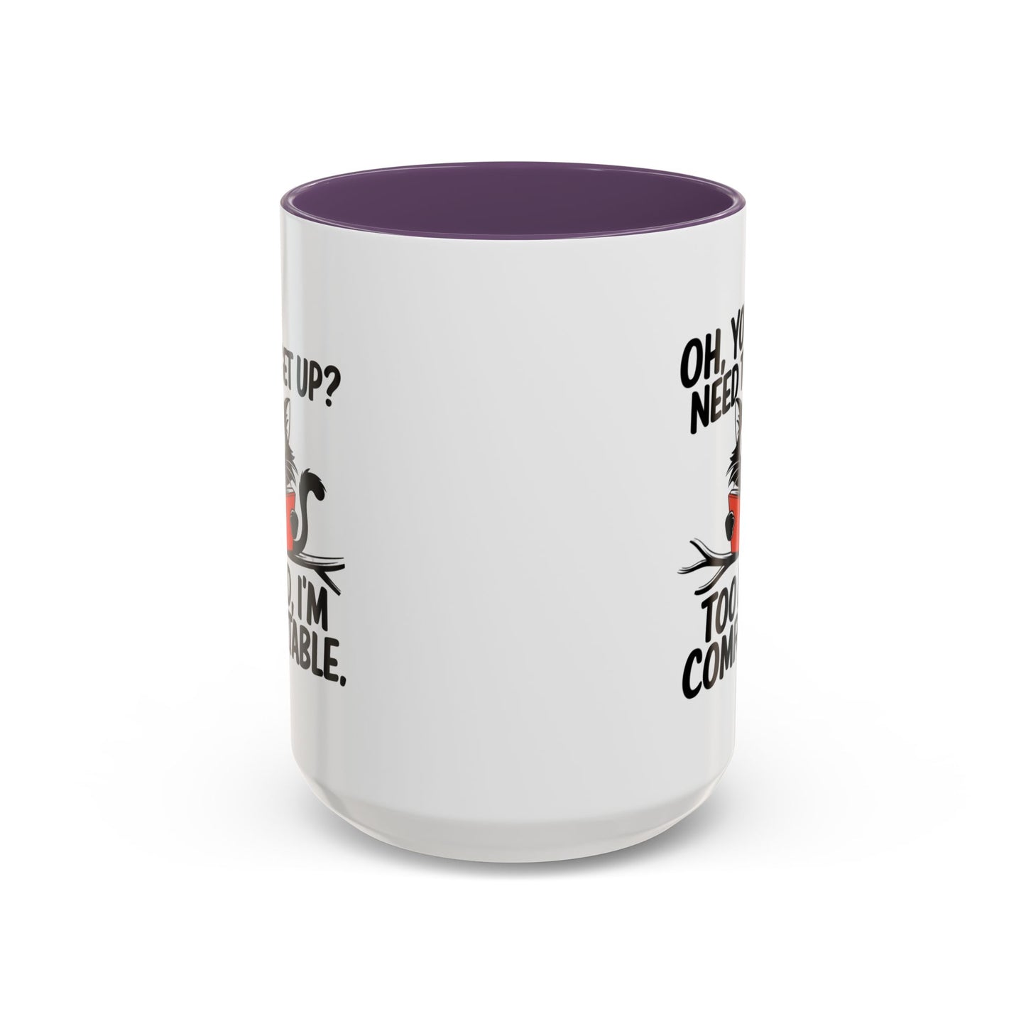 Animal Mug - Oh, You Need To Get Up?