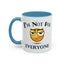 Humor Mug - I'm Not For Everyone