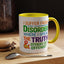 Humor Mug - I Suffer From That Disorder