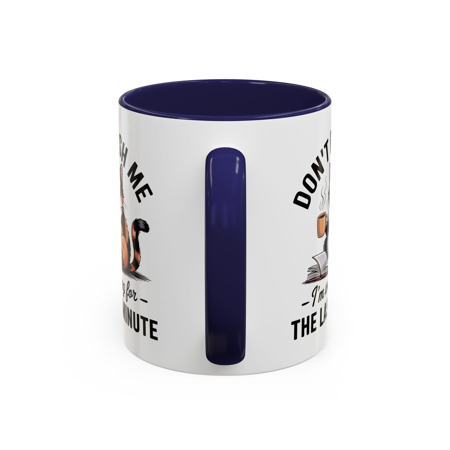 Humor Mug - Don't Rush Me Cat