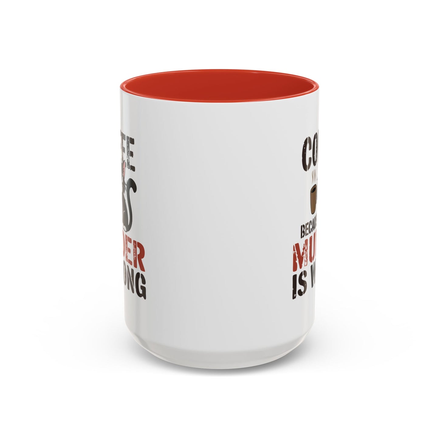Humor Mug -  Coffee Because Murder is Wrong