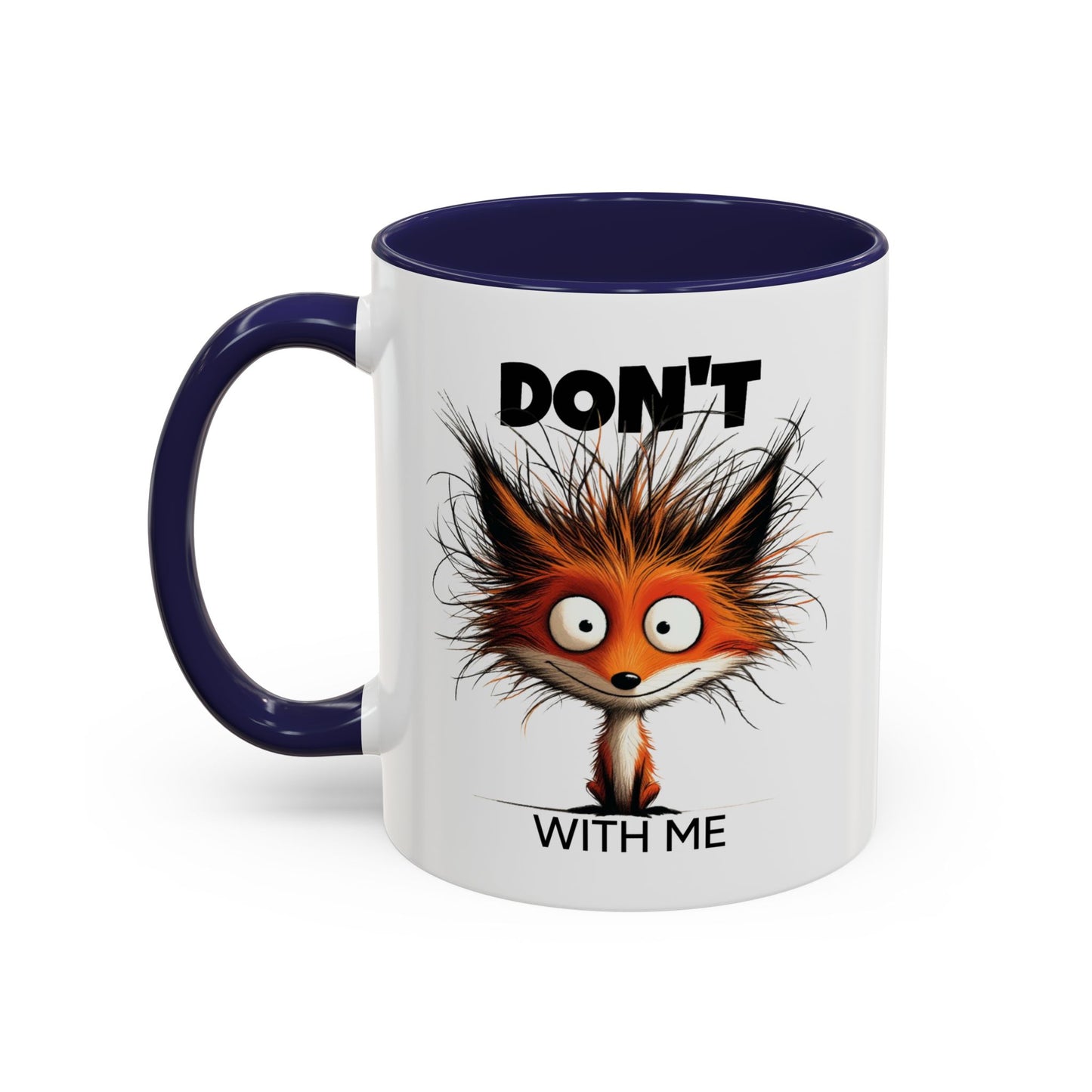 Humor Mug - Don't Fox With Me