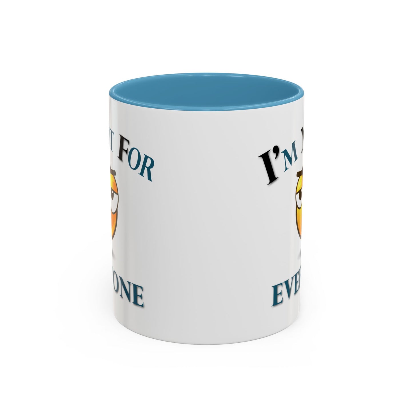 Humor Mug - I'm Not For Everyone