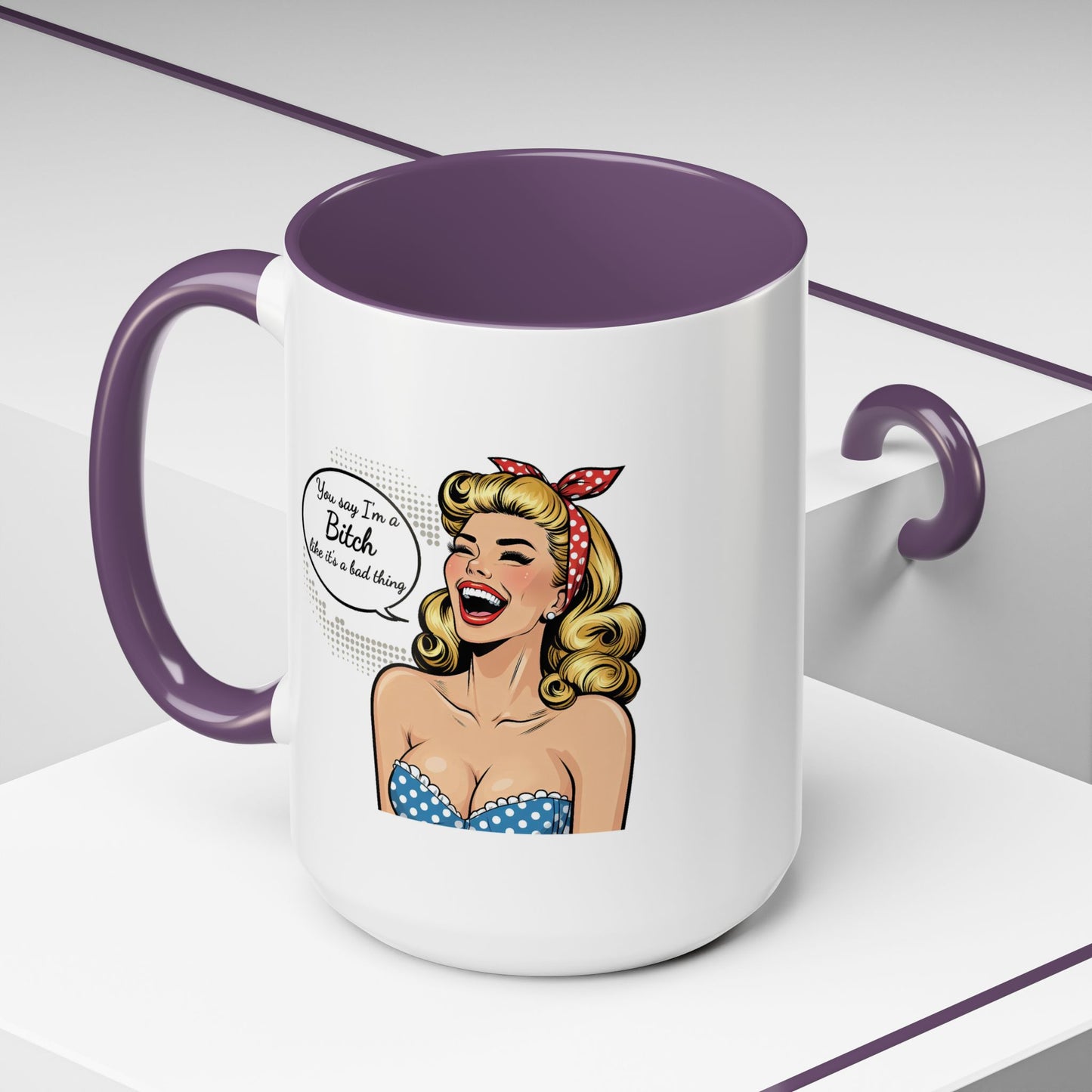 Adult Mug - You Say I'm a Bitch