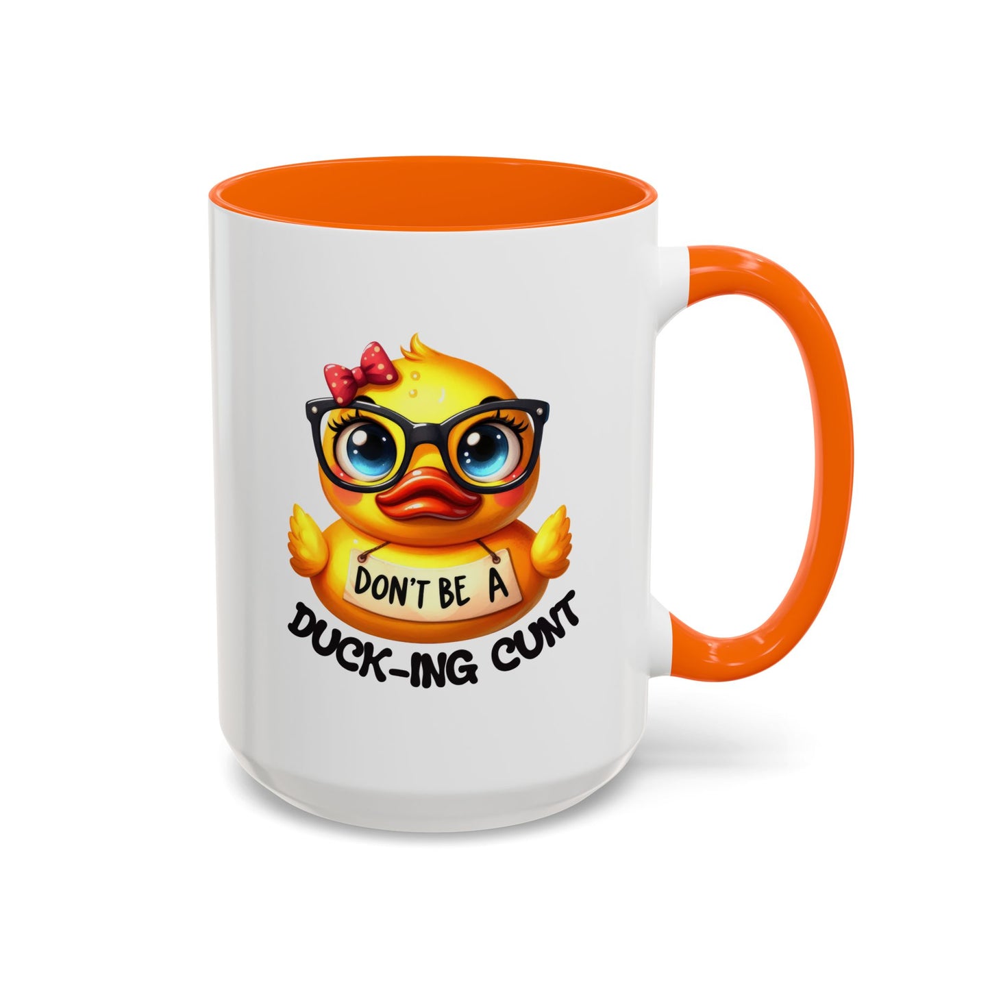 Humor Mug - Don't Be a Duck-ing Cunt