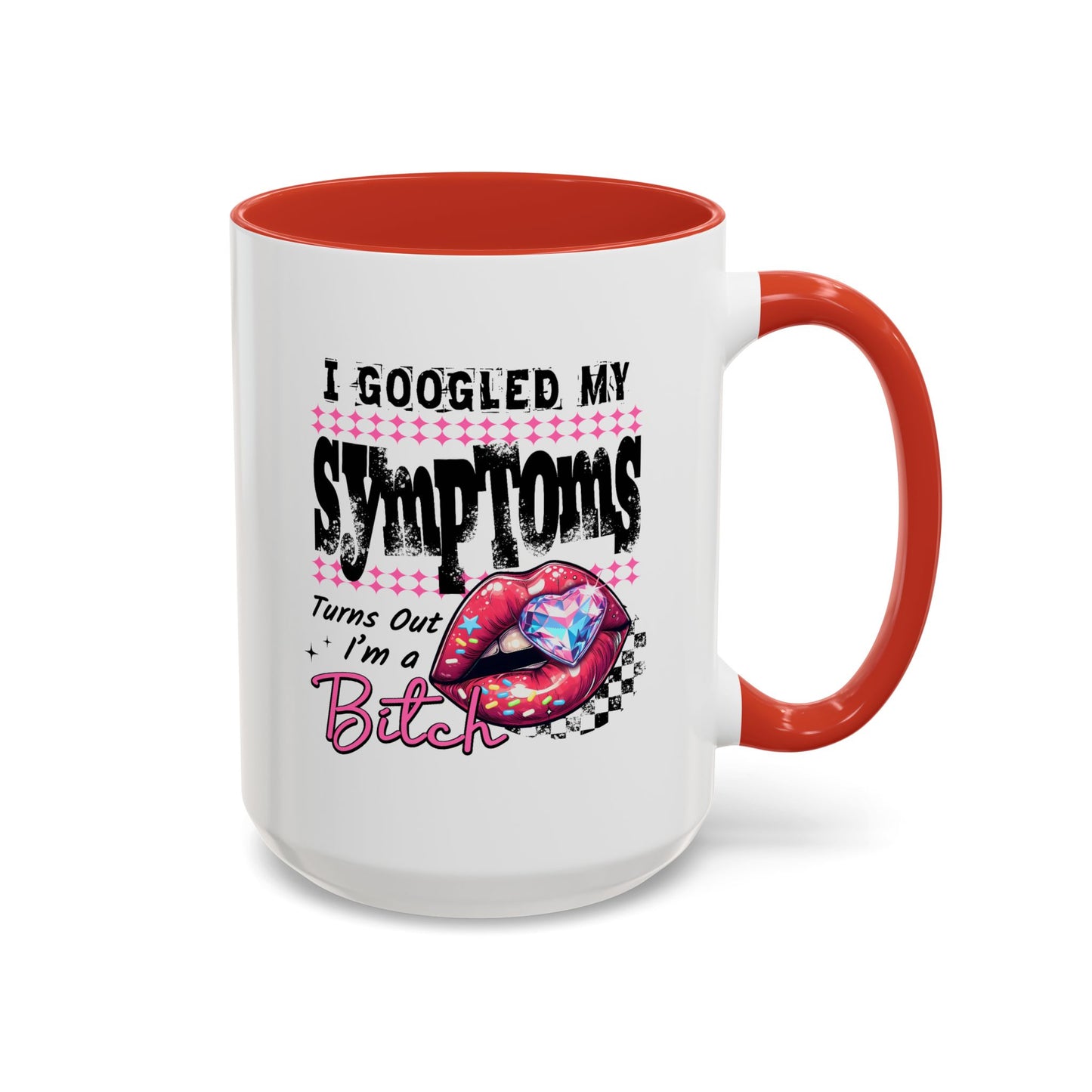 Humor Mug - I Googled My Symptoms