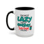 Humor Mug -I'm Not Lazy. I'm on Energy-Saving Mode