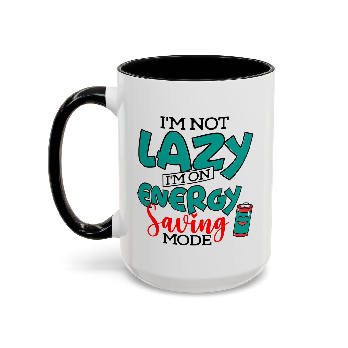 Humor Mug -I'm Not Lazy. I'm on Energy-Saving Mode