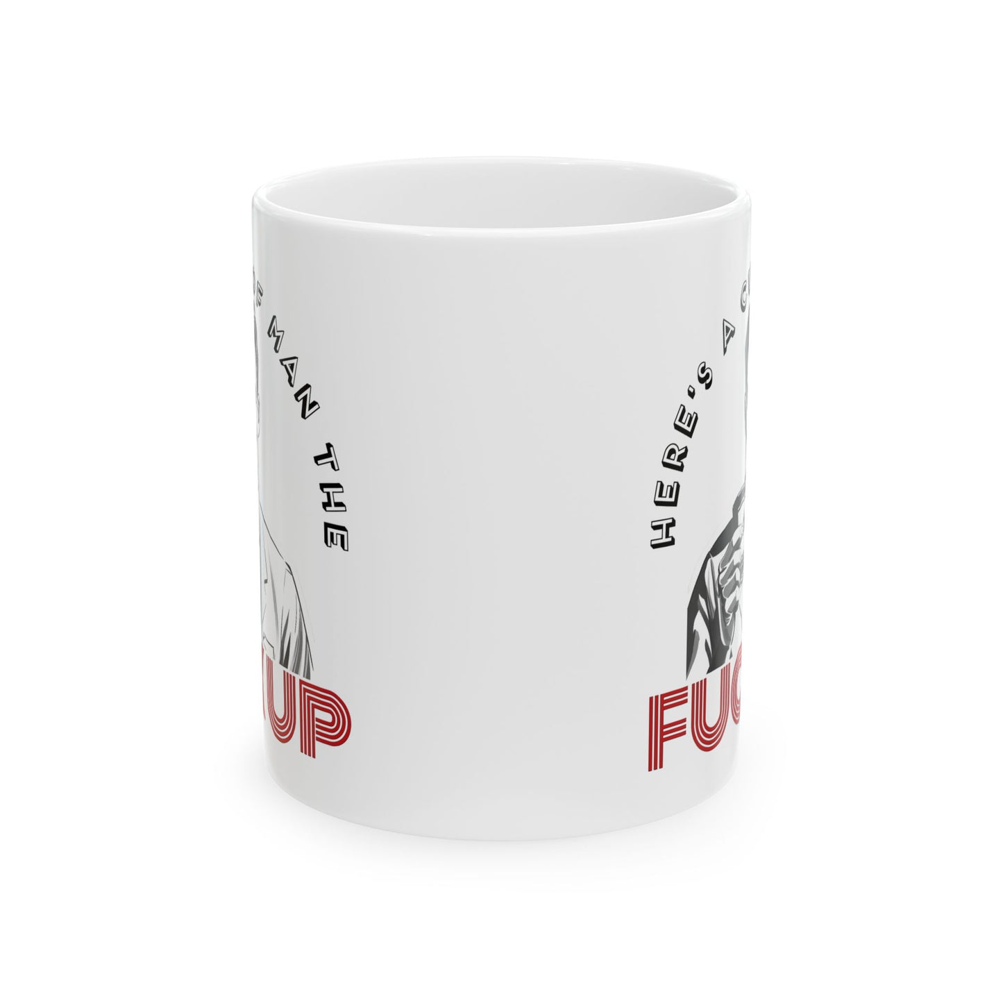 Adult Mug - Here's a Cup of Man The Fuck Up