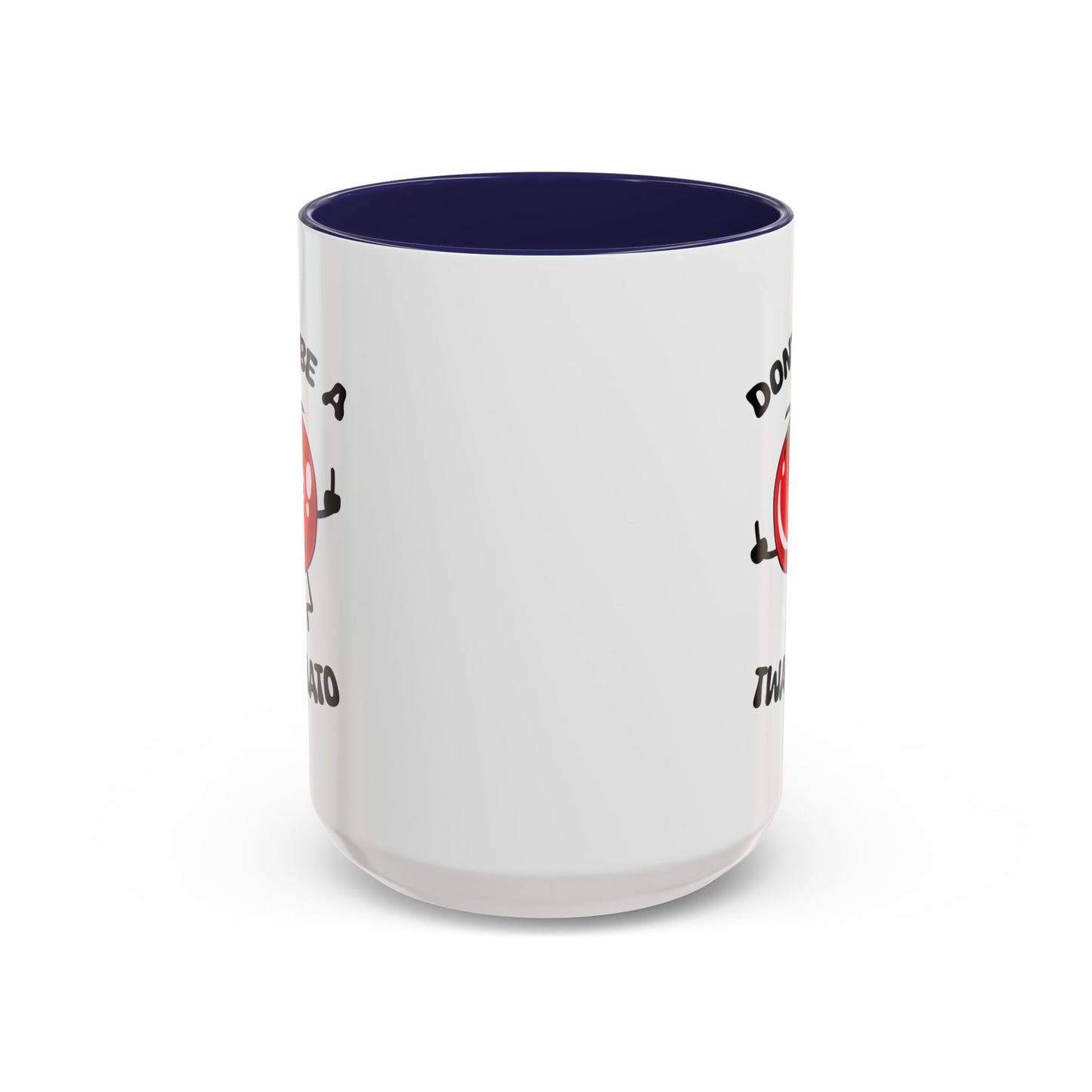 Adult Mug - Don't Be A Twatmato