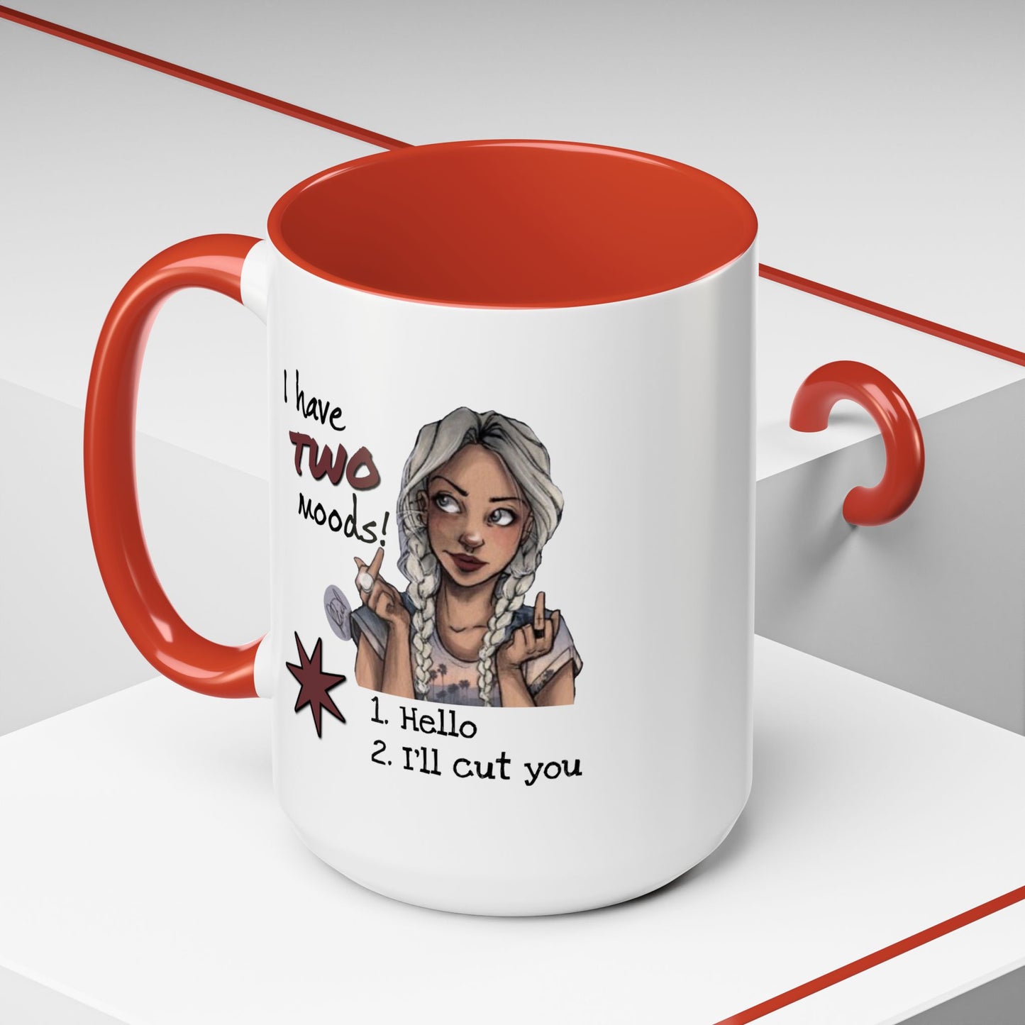 Humor Mug - I Have Two Moods