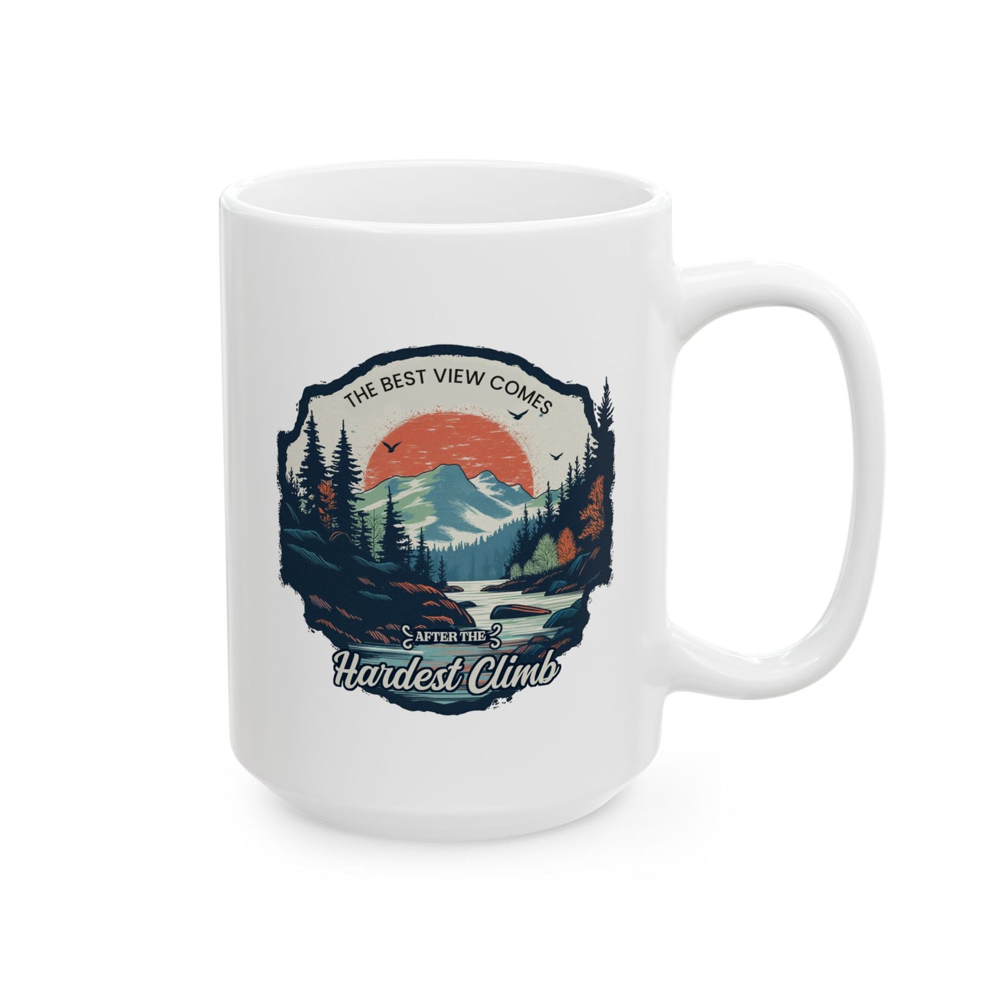 Motivation Mug - The Best View Comes After The Hardest Climb