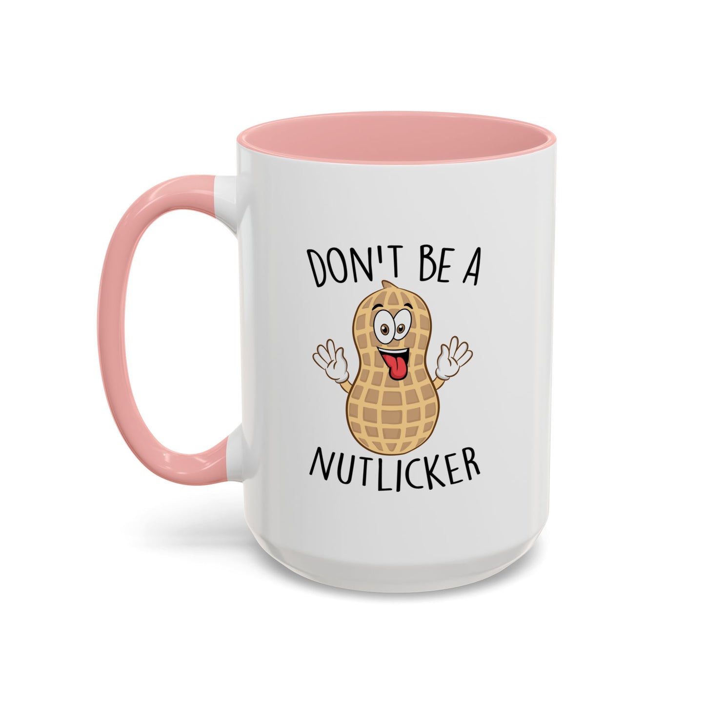 Adult Mug - Don't Be A Nutlicker