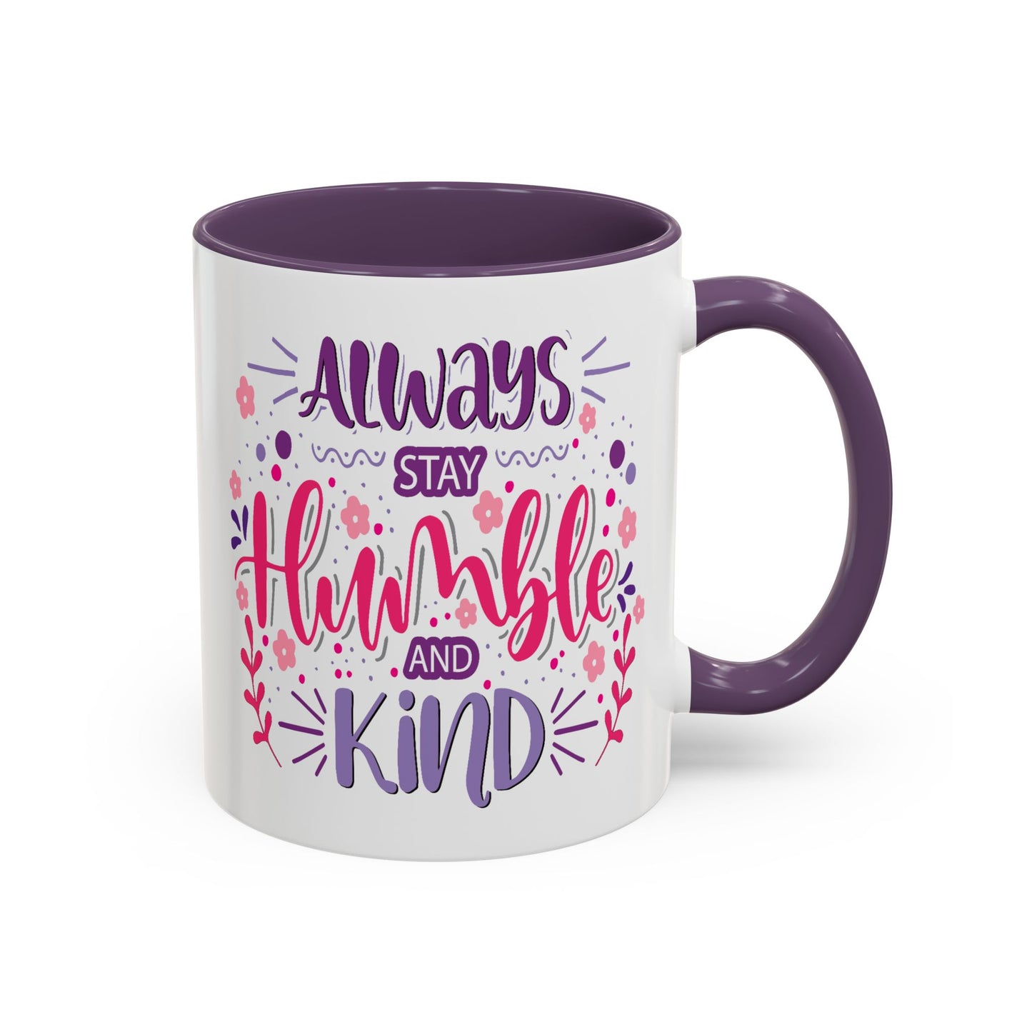 Motivation Mug - Always Stay Humble & Kind