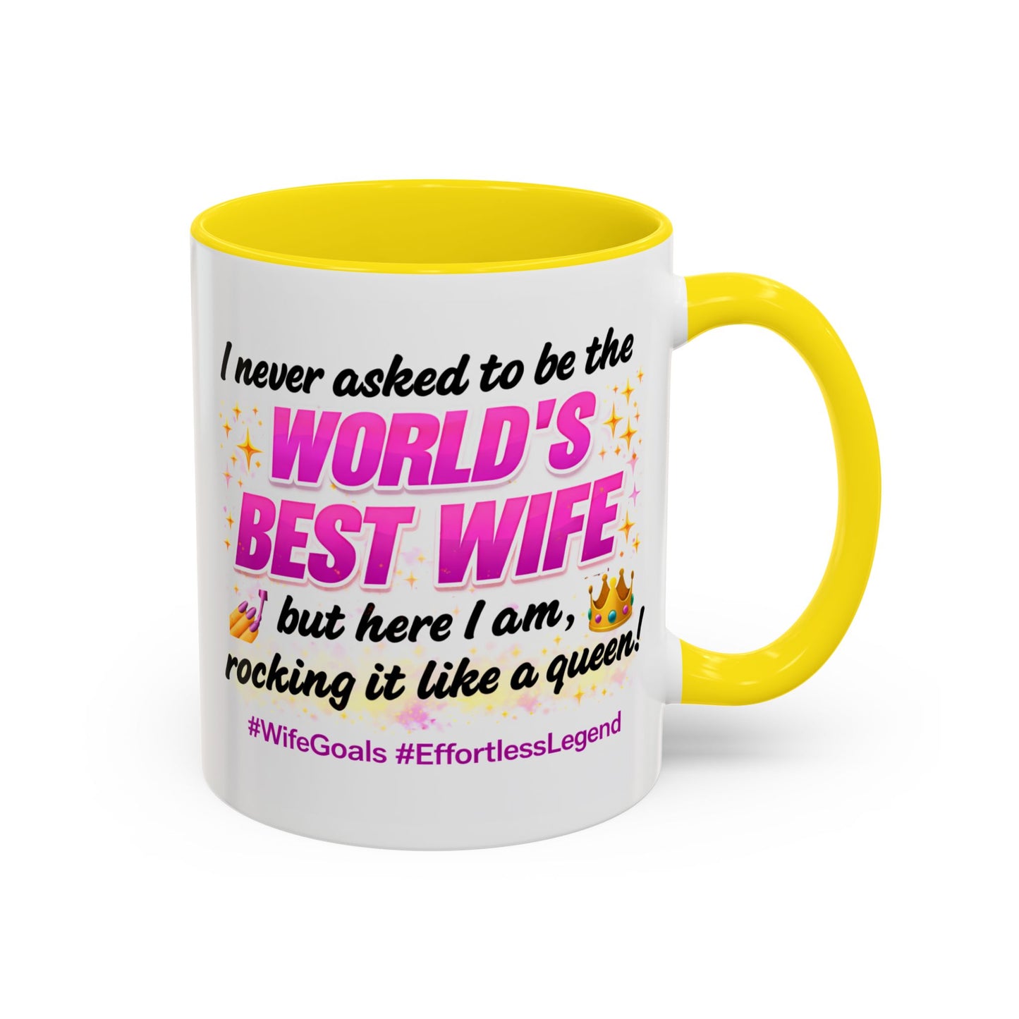 Anniversary Mug - I Never Asked To Be The World's Best Wife