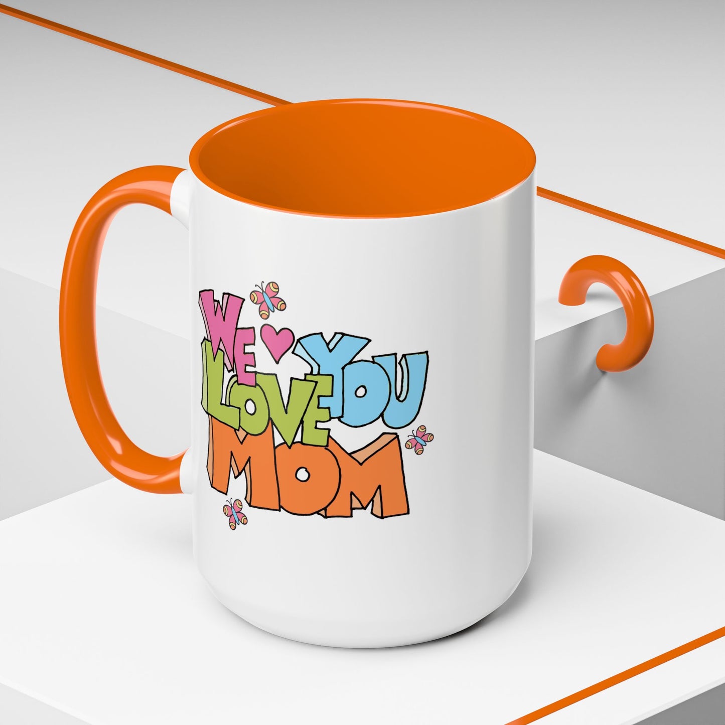 Mother's Day Mug - We Love You Mom