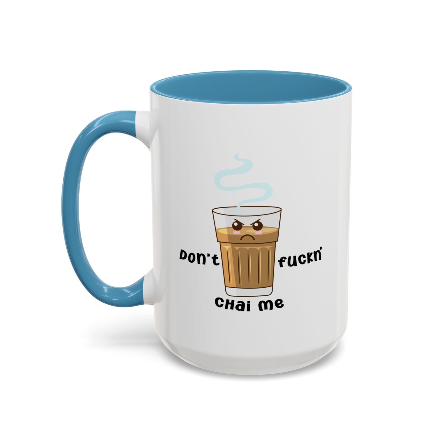 Adult Mug - Don't Fuckn' Chai Me