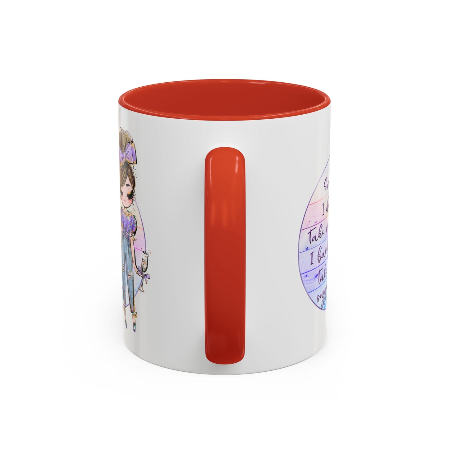 Humor Mug - Sorry I Don't Take Orders