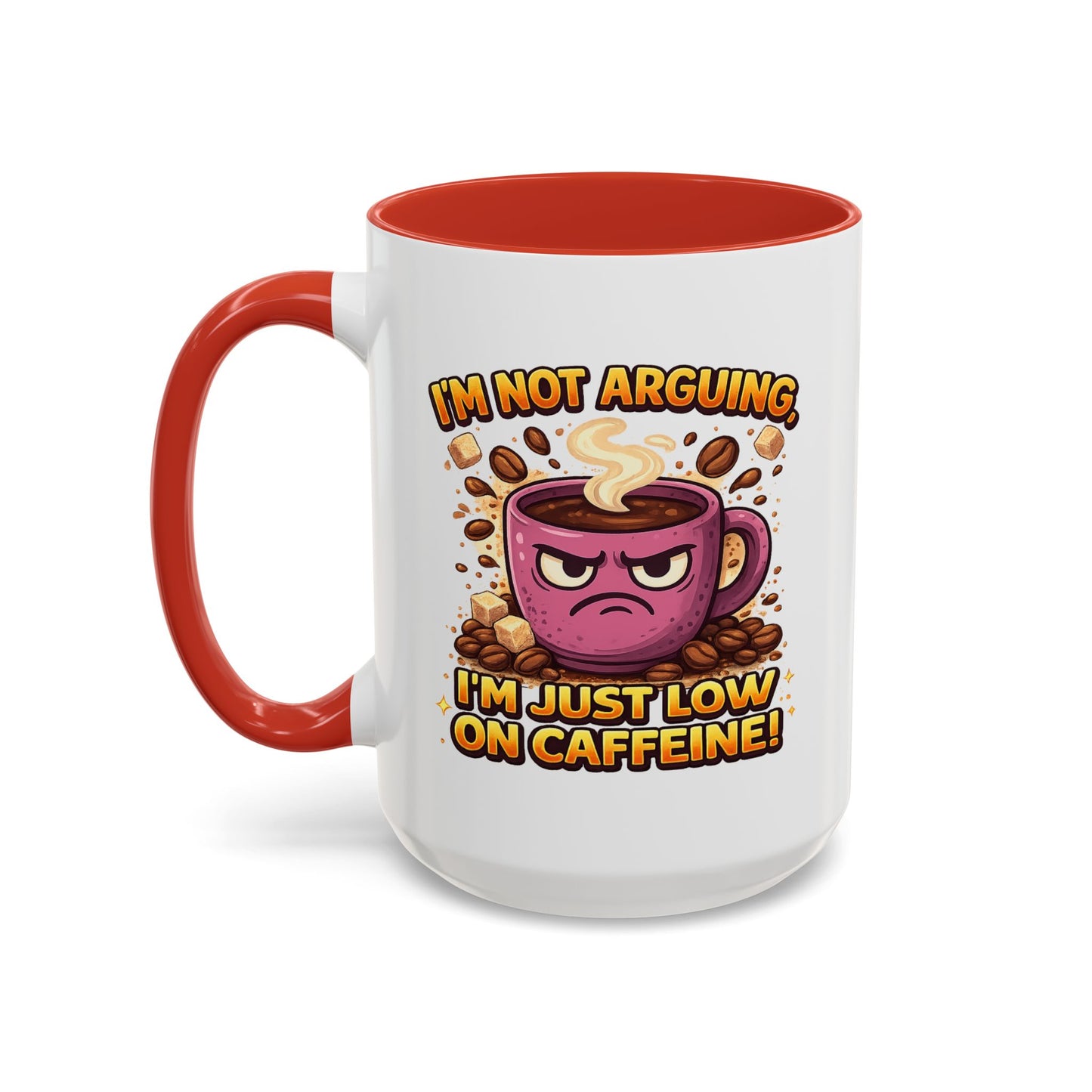 Humor Mug - I'm Not Arguing