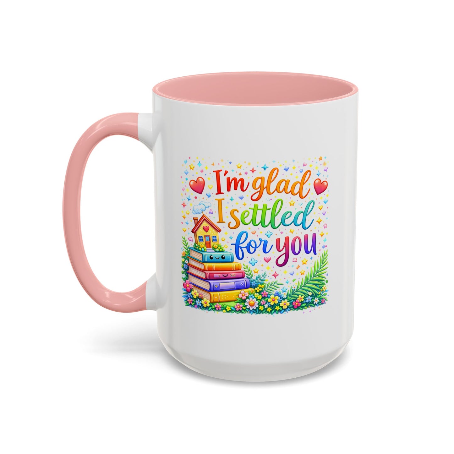 Anniversary Mug - I'm Glad I Settled For You