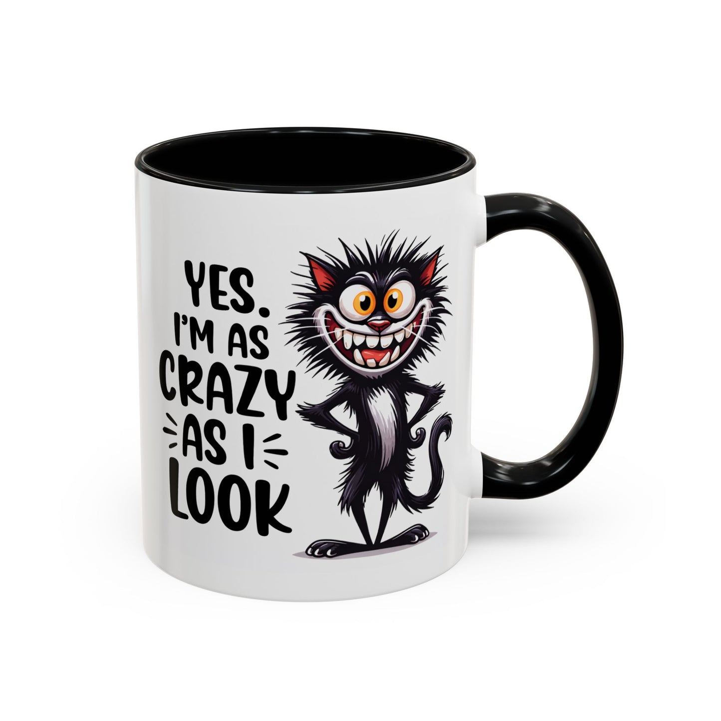 Humor Mug - Yes I am as Crazy