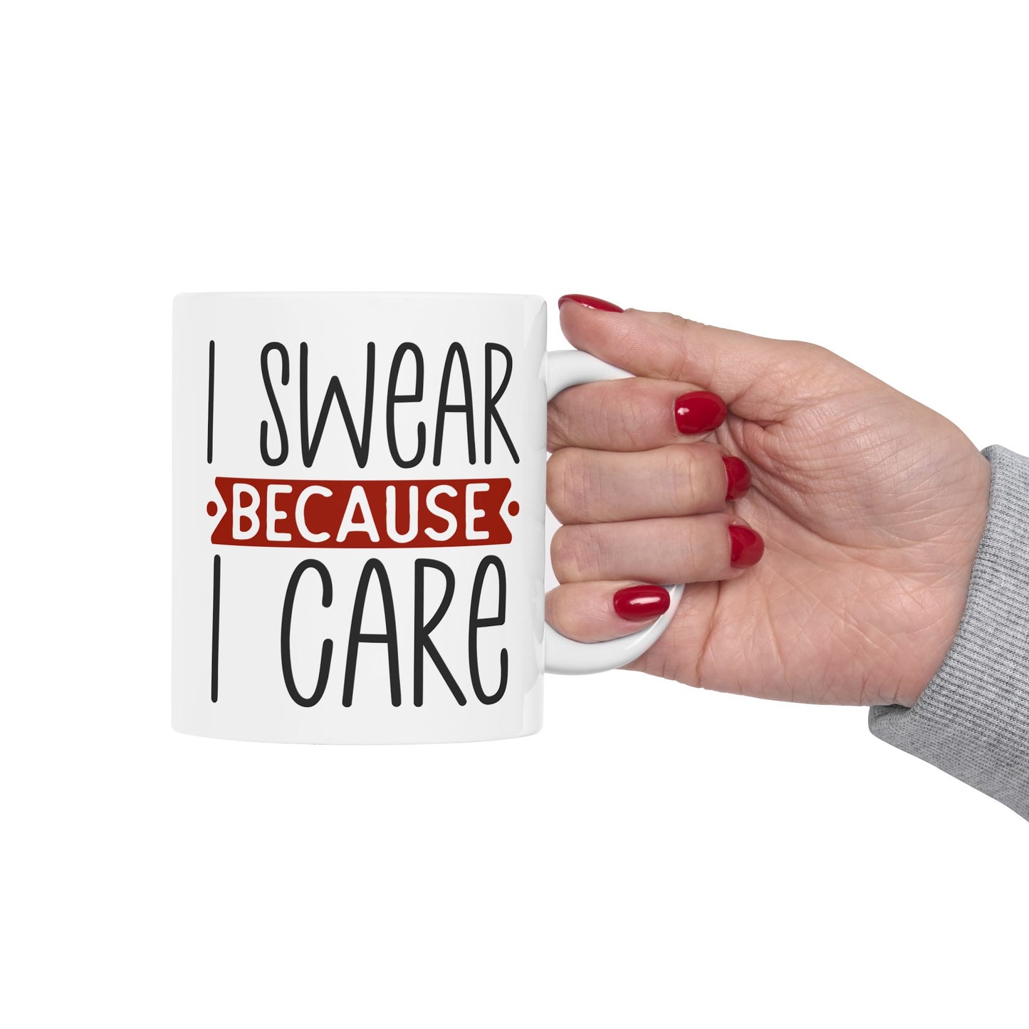 Adult Mug - I Swear Because I Care