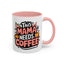 Humor Mug - This Mama Needs Coffee