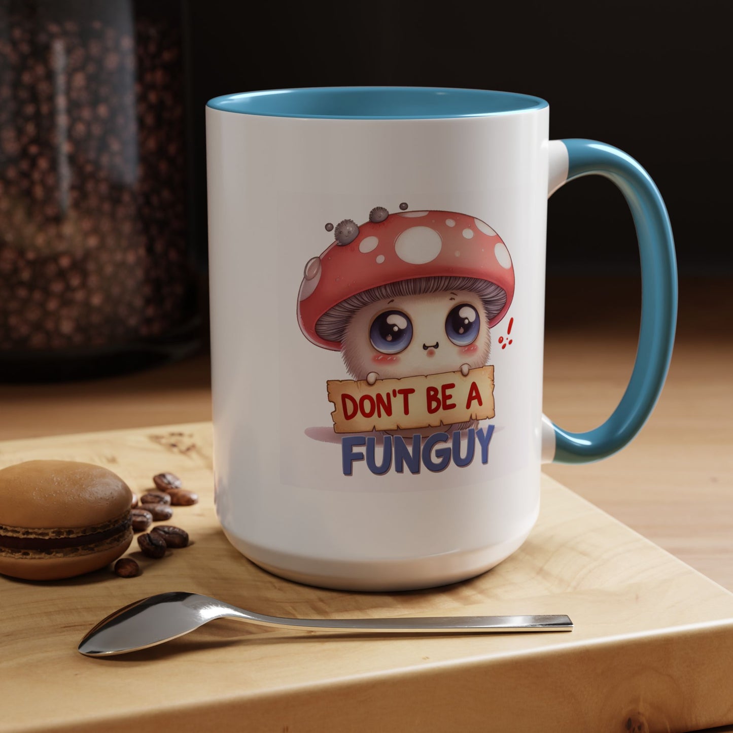 Humor Mug - Don't Be a Funguy