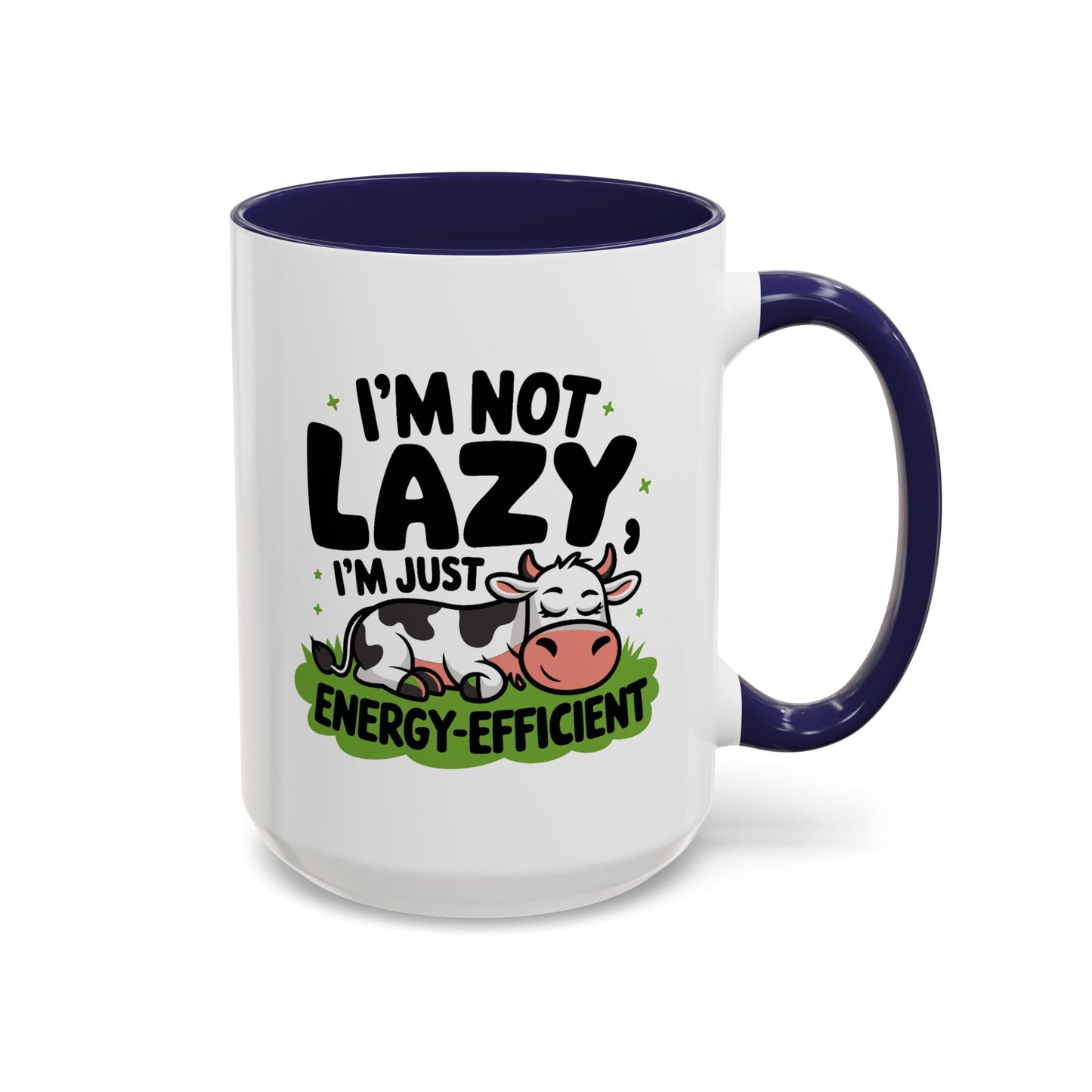 Humor Mug - I'm Not Lazy I'm Just Energy-Efficient
