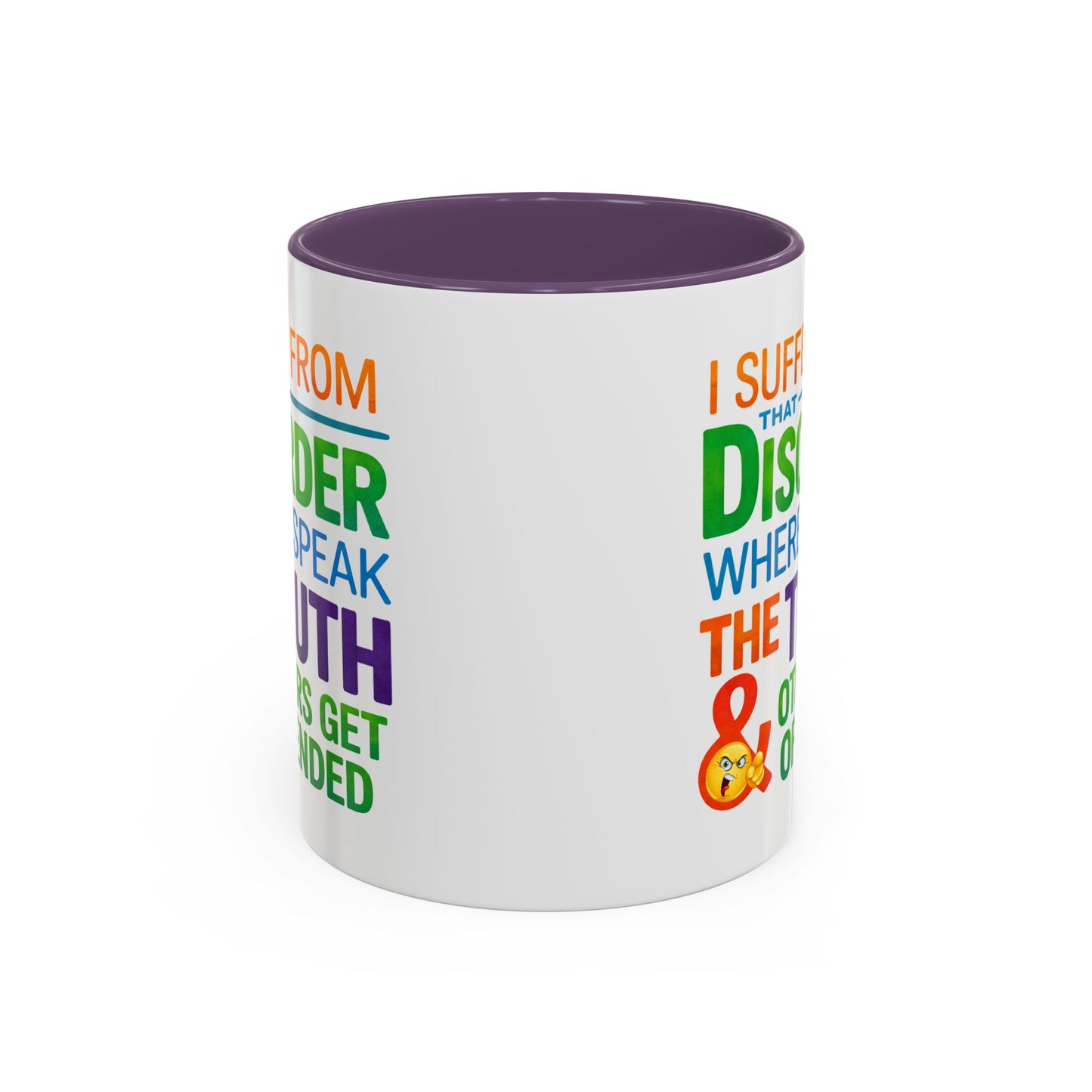 Humor Mug - I Suffer From That Disorder