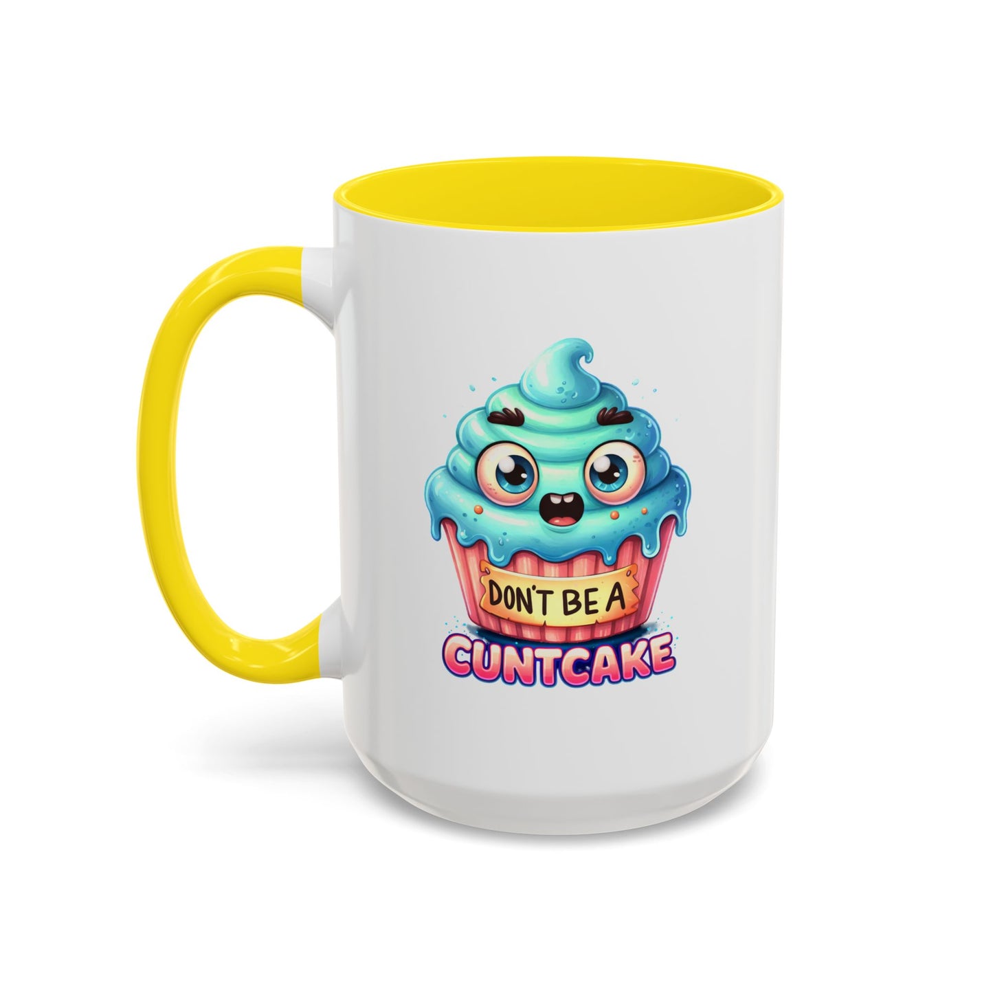 Humor Mug - Don't Be a Cuntcake
