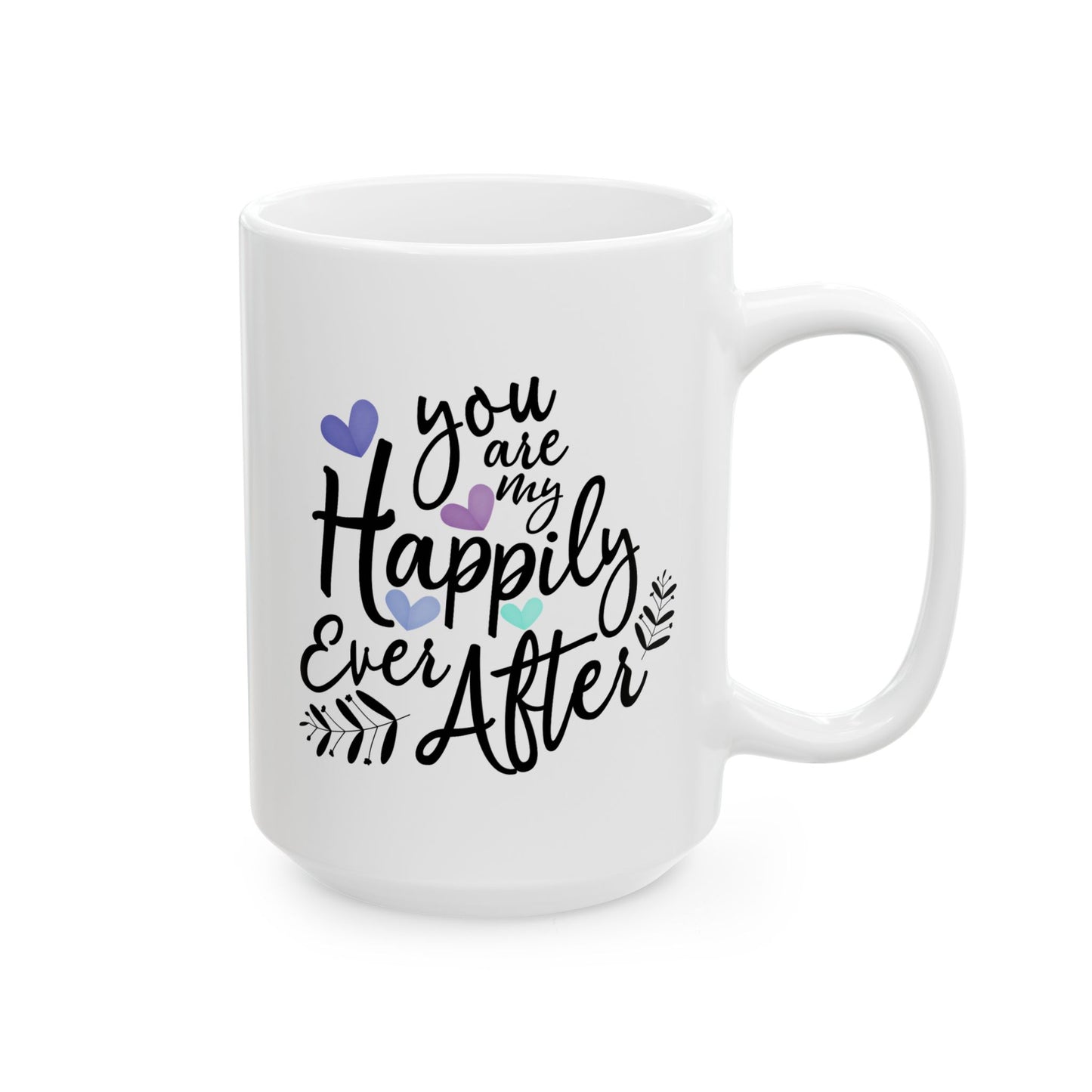 Anniversary Mug - You Are My Happily Ever After
