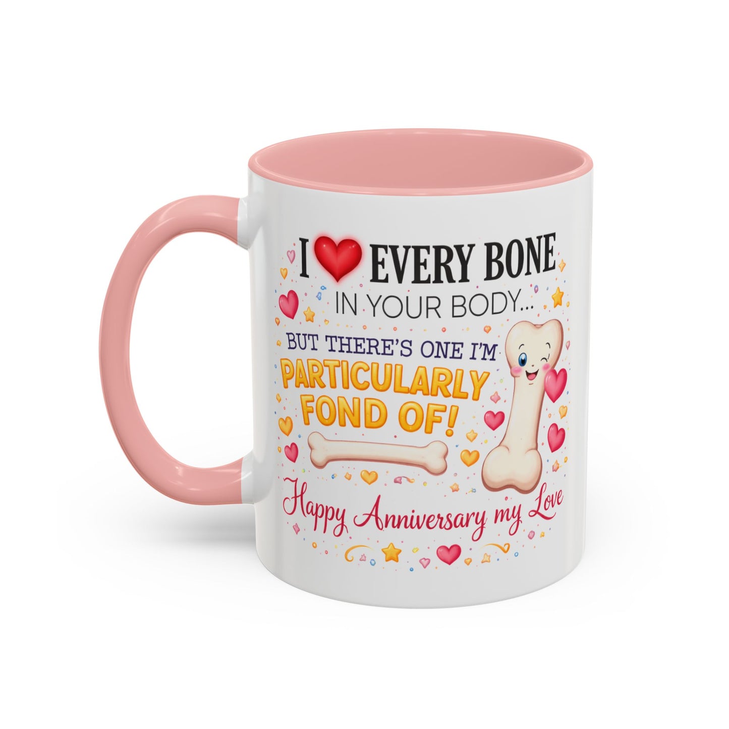 Anniversary Mug - I Love Every Bone In Your Body