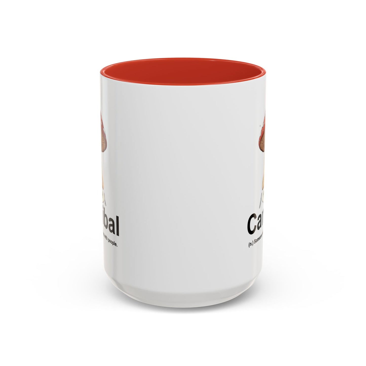 Humor Mug - Cannibal Someone Who Is