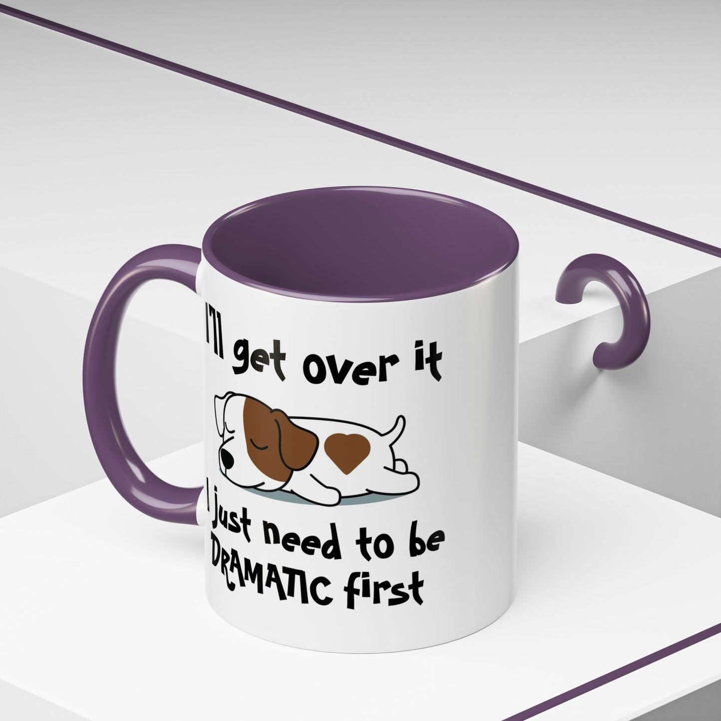 Humor Mug - I'll Get Over It Dog
