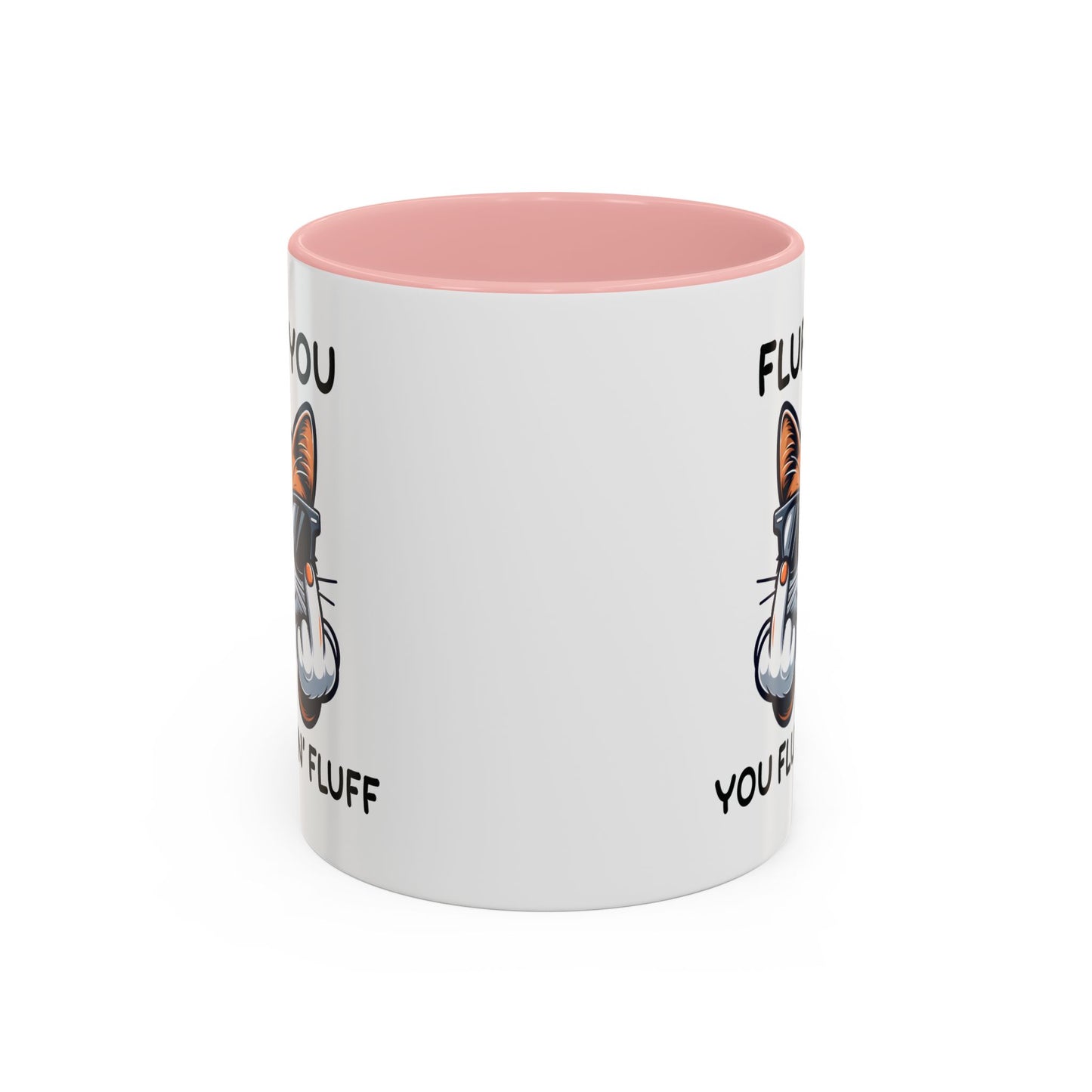 Humor Mug - Fluff You Fluffin' Fluff